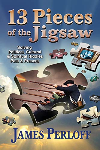 Thirteen Pieces of the Jigsaw  Solving Political, Cultural and Spiritual Riddle [Paperback]