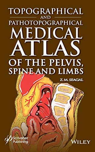 Topographical and Pathotopographical Medical Atlas of the Pelvis, Spine, and Lim [Hardcover]