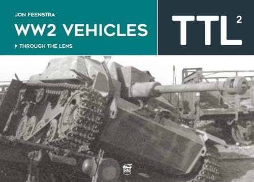 WW2 Vehicles Through the Lens Volume 2 [Hardcover]