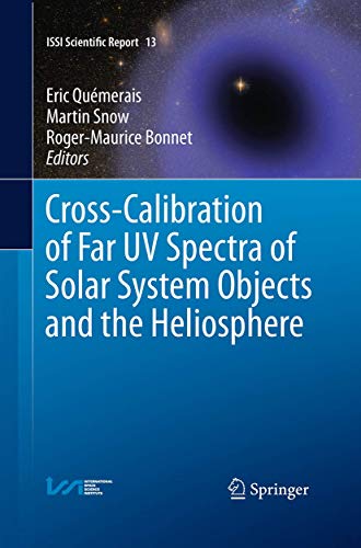 Cross-Calibration of Far UV Spectra of Solar System Objects and the Heliosphere [Paperback]