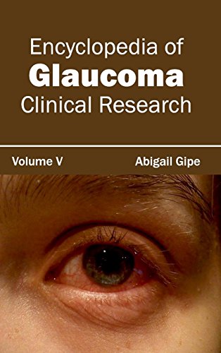 Encyclopedia Of Glaucoma Volume V (clinical Research) [Hardcover]