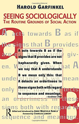 Seeing Sociologically The Routine Grounds of Social Action [Paperback]