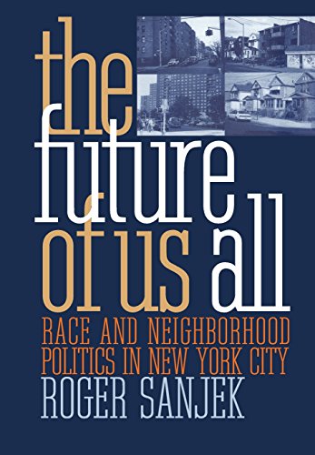 The Future Of Us All  Race And Neighborhood Politics In New York City [Hardcover]