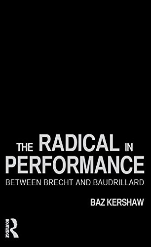 The Radical in Performance Between Brecht and Baudrillard [Hardcover]