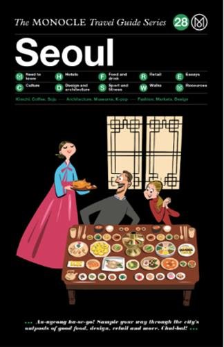 The Monocle Travel Guide to Seoul The Monocle Travel Guide Series [Hardcover]