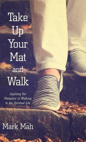 Take Up Your Mat And Walk [Hardcover]