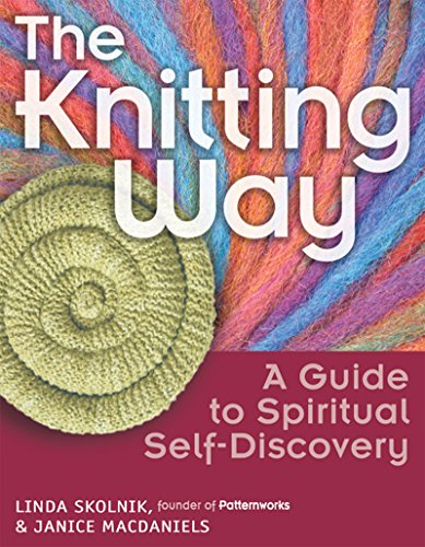 The Knitting Way A Guide to Spiritual Self-Discovery [Hardcover]