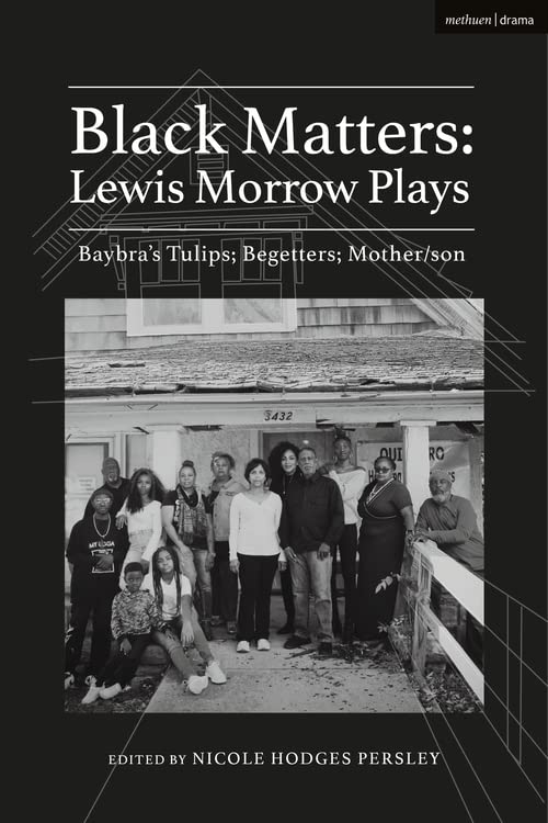 Black Matters Lewis Morrow Plays Baybras Tulips Begetters Motherson [Hardcover]