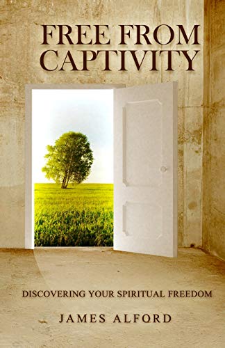 Free From Captivity Discovering Your Spiritual Freedom [Paperback]