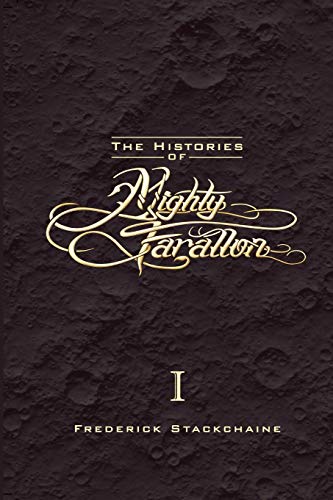 Histories of Mighty Farallon  Book One the Moon & the Mammoth [Paperback]