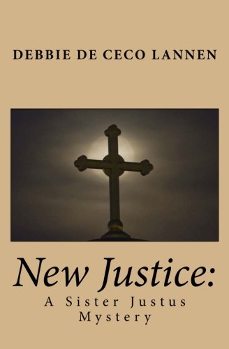 New Justice A Sister Justus Mystery [Paperback]