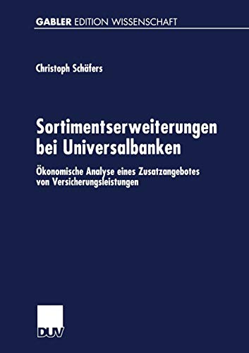 Sortimentserweiterungen bei Universalbanken konomische Analyse eines Zusatzang [Paperback]