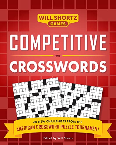 Competitive Crosswords Over 60 Challenges from the American Crossword Puzzle To [Paperback]