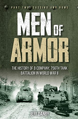 Men of Armor The History of B Company, 756th Tank Battalion in World War II Pa [Hardcover]