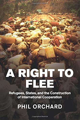 A Right to Flee Refugees, States, and the Construction of International Coopera [Paperback]