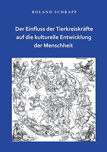Der Einfluss Der Tierkreiskrafte Auf Die Kulturelle Entwicklung Der Menschheit