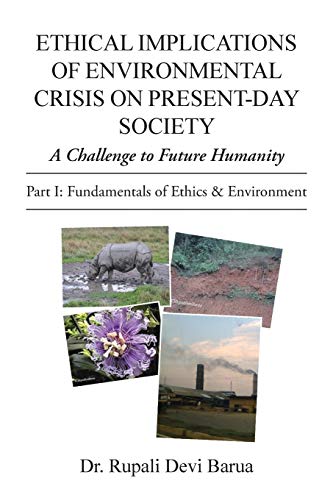 Ethical Implications of Environmental Crisis on Present-Day Society  A Challeng [Paperback]