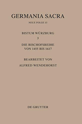 GERMANIA SACRA, BD 13, DIE BISTMER DER KIRCHENPROVINZ MAINZ. DAS BISTUM WRZBUR [Hardcover]