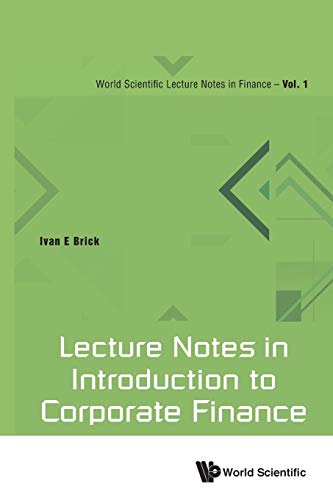 Lecture Notes In Introduction To Corporate Finance (world Scientific Lecture Not [Paperback]
