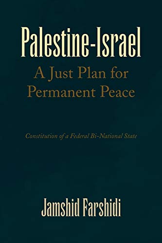 Palestine-Israel A Just Plan for Permanent Peace  Constitution of A Federal Bi- [Paperback]