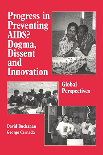 Progress in Preventing AIDS Dogma, Dissent and Innovation - Global Perspective [Hardcover]