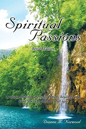 Spiritual Passions A Unique Collection Of Poems, Prayers, Readings, And Short S [Paperback]