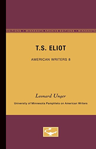 T.S. Eliot - American Writers 8 University of Minnesota Pamphlets on American W [Paperback]