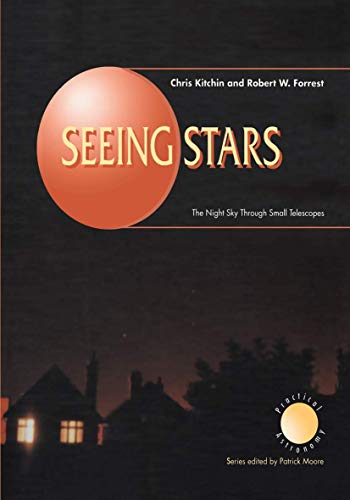 Seeing Stars The Night Sky Through Small Telescopes [Paperback]
