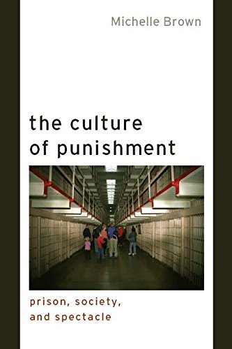 The Culture of Punishment Prison, Society, and Spectacle [Hardcover]