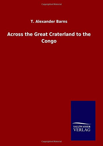 Across The Great Craterland To The Congo [Hardcover]