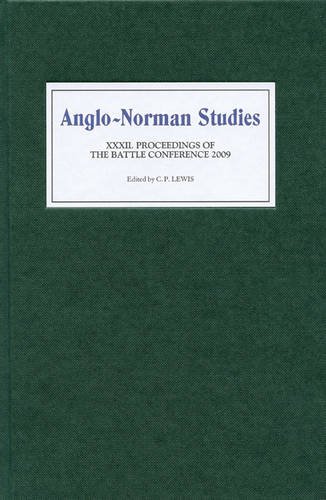 Anglo-Norman Studies XXXII  Proceedings of the Battle Conference 2009 [Hardcover]