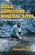 A Field Guide to Gold, Gemstones and Minerals Vol 1 Vancouver Island [Paperback]