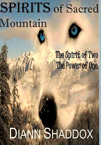 Spirits Of Sacred Mountain The Spirit Of Two, The Power Of One [Hardcover]