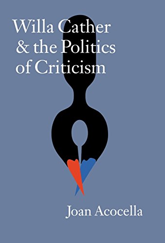 Willa Cather And The Politics Of Criticism [Hardcover]