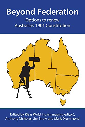 Beyond Federation Options To Renew Australia's 1901 Constitution [Paperback]