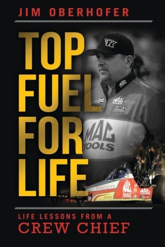 Top Fuel For Life Life Lessons From A Crew Chief [Paperback]
