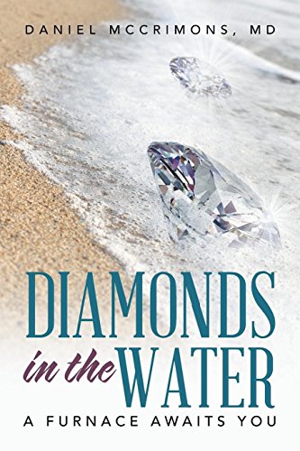 Diamonds In The Water A Furnace Awaits You [Paperback]