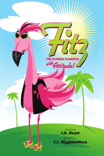 Fitz the Florida Flamingo with Attitude [Paperback]