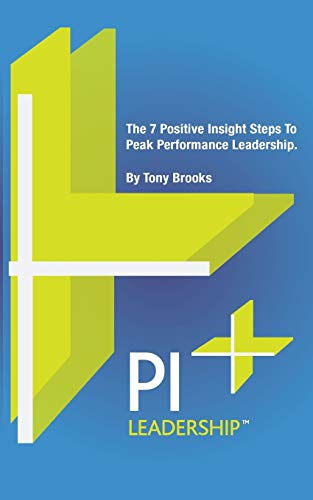 Pi Leadership The 7 Positive Insight Steps To Peak Performance Leadership [Paperback]