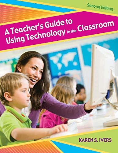 A Teacher's Guide To Using Technology In The Classroom [Paperback]
