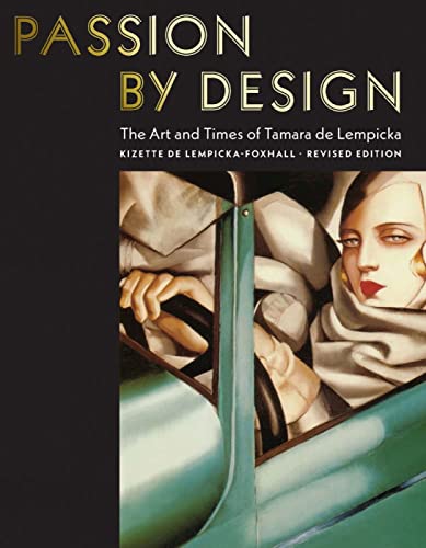 Passion by Design The Art and Times of Tamara de Lempicka [Hardcover]