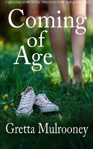 Coming Of Age A Gripping Novel Of Loss, Friendship, Love And Growing Up [Paperback]