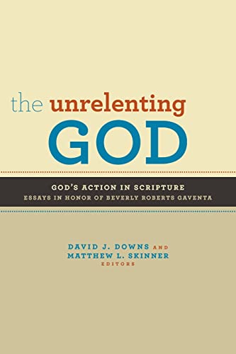 The Unrelenting God God's Action in Scripture [Paperback]