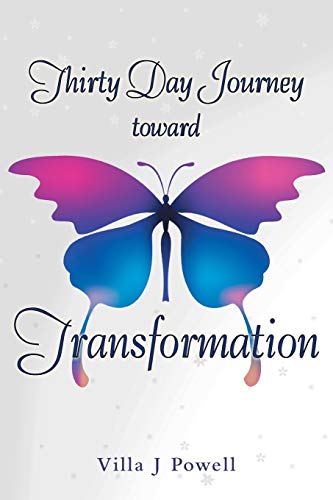 Thirty Day Journey Toward Transformation [Paperback]