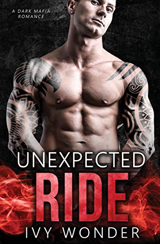 Unexpected Ride  A Dark Mafia Romance [Paperback]
