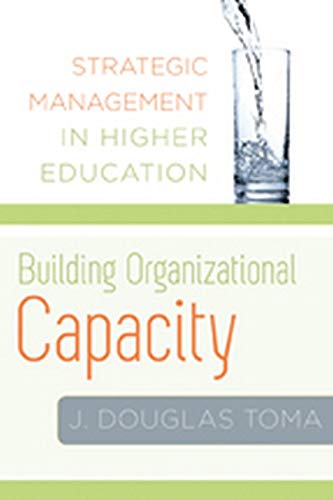 Building Organizational Capacity Strategic Management in Higher Education [Hardcover]
