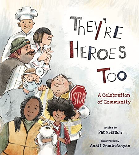 They're Heroes Too A Celebration of Community [Hardcover]