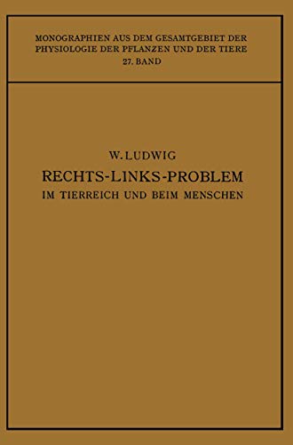 Das Rechts-Links-Problem im Tierreich und Beim Menschen Mit Einem Anhang Rechts [Paperback]