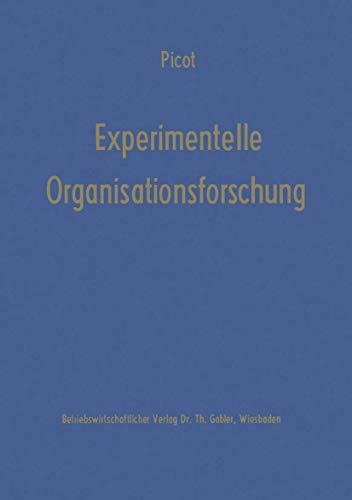 Experimentelle Organisationsforschung Methodische und wissenschaftstheoretische [Paperback]