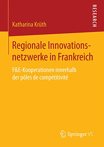 Regionale Innovationsnetzwerke in Frankreich F&ampE-Kooperationen innerhalb de [Paperback]